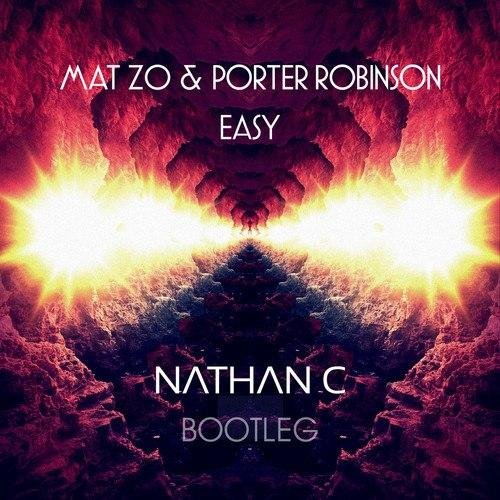 Matt Zo  Porter Robinson - Easy Nathan C Bootleg