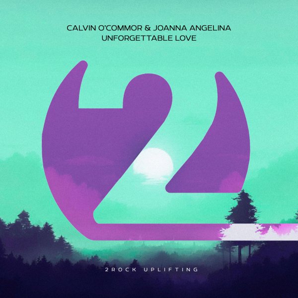 Calvin O'Commor & Joanna Angelina - Unforgettable Love (Extended Mix)