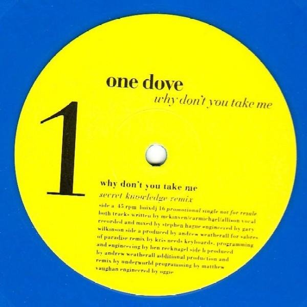 One Dove - Why Don't You Take Me (Underworld Remix)