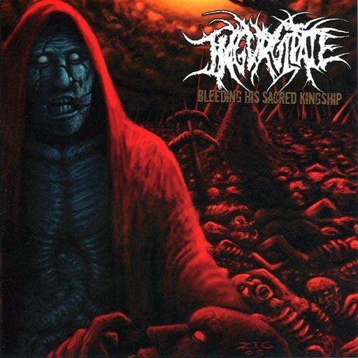 Ingurgitate - Bleeding His Sacred Kingship