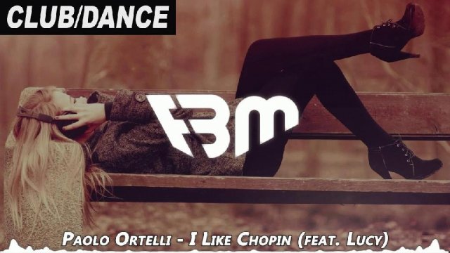 Paolo Ortelli - I Like Chopin (feat. Lucy) [Edit] FBM-mc