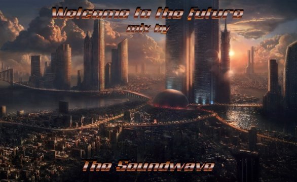 Welcome to the future mix by The Soundwa