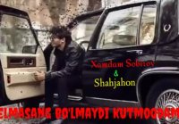 Xamdam Sobirov Shohjahon - Kelmasang bo lmaydi kutmoqdaman