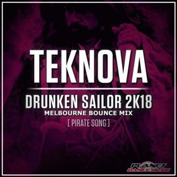 Teknova - Drunken Sailor 2k18 Pirate Song Melbourne Bounce Mi