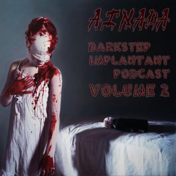 Ainada - Darkstep Implantant Podcast 2