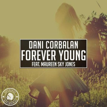 Dani Corbalan amp Maureen Sky Jones - Forever Young (Original