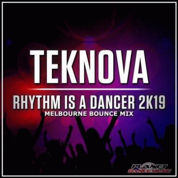 Teknova - Rhythm Is A Dancer 2K19 (Melbourne Bounce Mix)