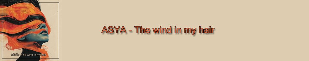 Бренд ASYA - The wind in my hair