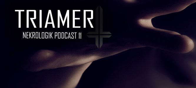 Triamer Nekrolog1k Podcast 11 