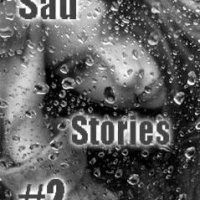 Sad Stories 2