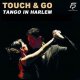 Touch & Go - Tango in Harlem (Dj Fashion & Andrey S.p.l.a.s.h. Remix)