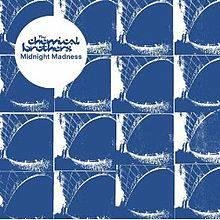 The Chemical Brothers - Midnight Madness