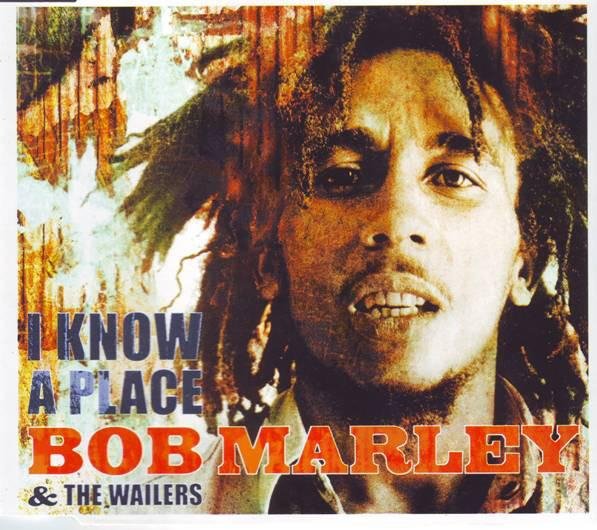 Bob Marley And The Wailers - I Know A Place