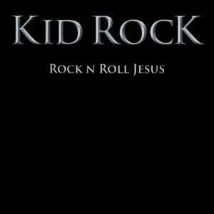 Kid Rock - Rock N Roll Jesus