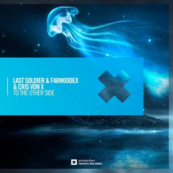 Last Soldier & Farnoodex & Cris von X - To The Other Side (Extended Mix)