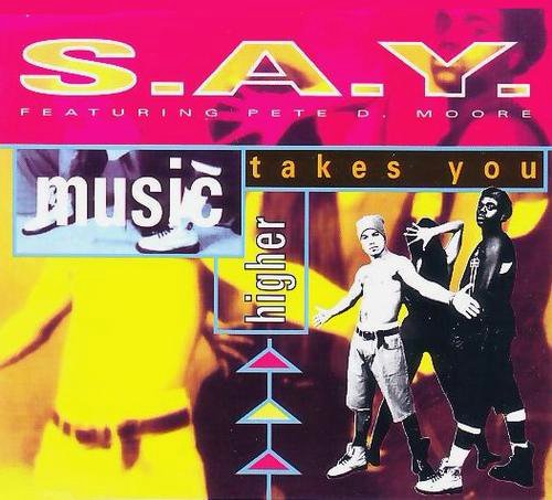 S.A.Y. Feat. Pete D.Moore - Music Takes You Higher