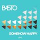 Basto - Somehow Happy (Extended Mix)