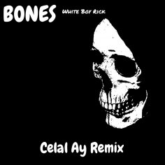 Bones - White Boy Rick (Celal Ay Remix)