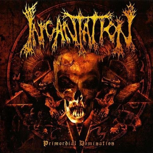 Incantation - Primordial Domination