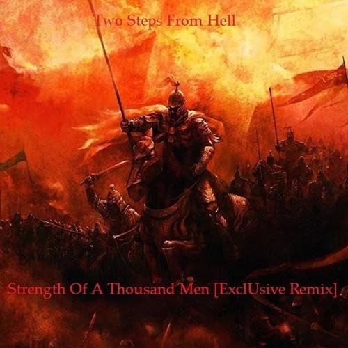 Two Steps From Hell - Strength Of A Thousand Men [ExclUsive Remix]