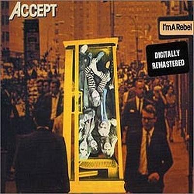 Accept - Im A Rebel