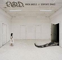 P.O.D. - When Angels  Serpents Dance