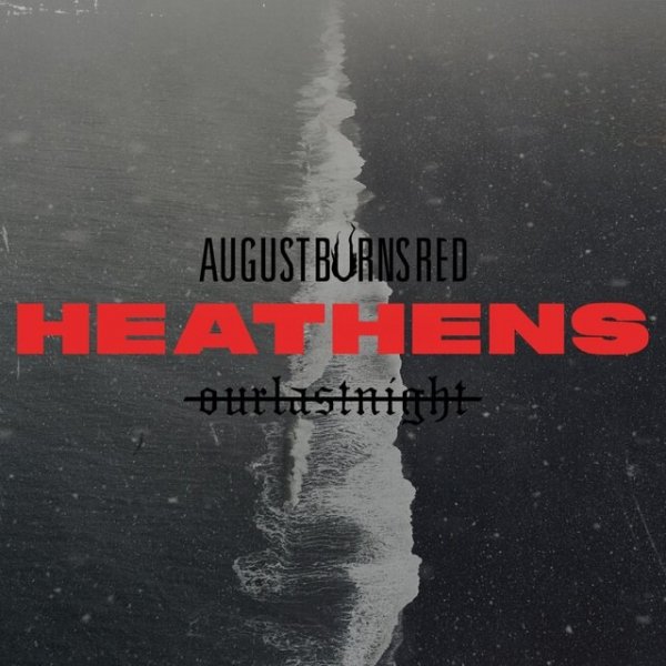 Our Last Night &amp; August Burns Red - Heathens