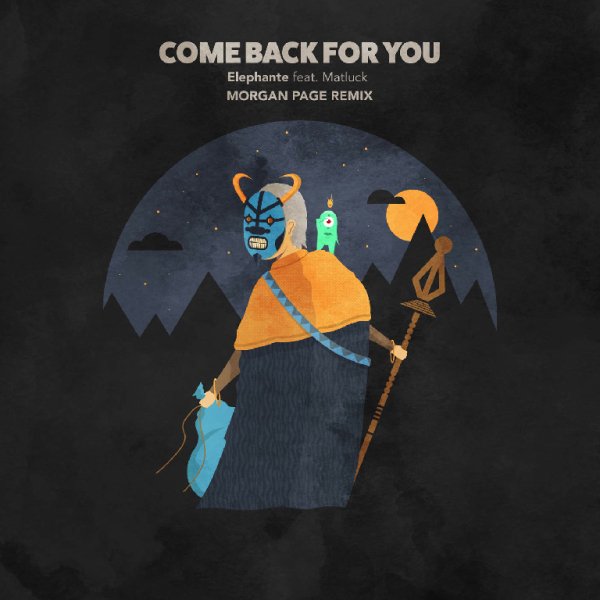 Elephante - Come Back For You (feat. Matluck) [Morgan Page Remix]