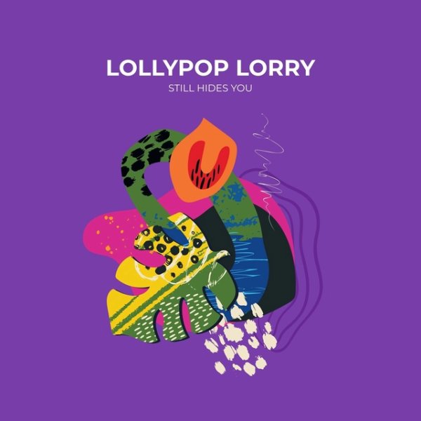 Lollypop Lorry - Still Hides You