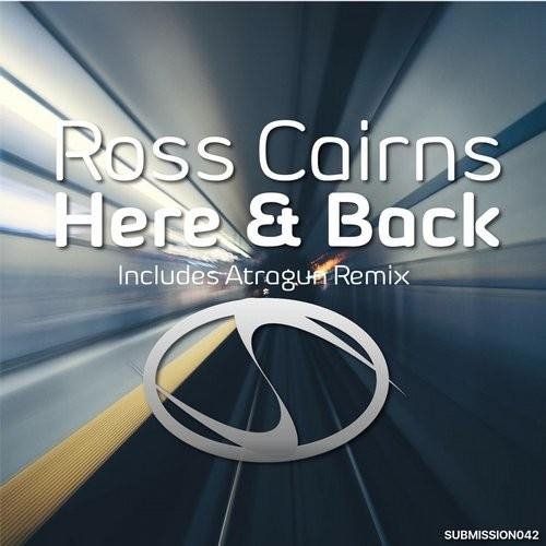 Ross Cairns - Here & Back (Original Mix)