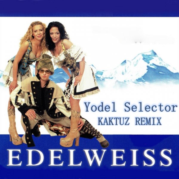 Edelweiss - Yodel Selector (KaktuZ RemiX)