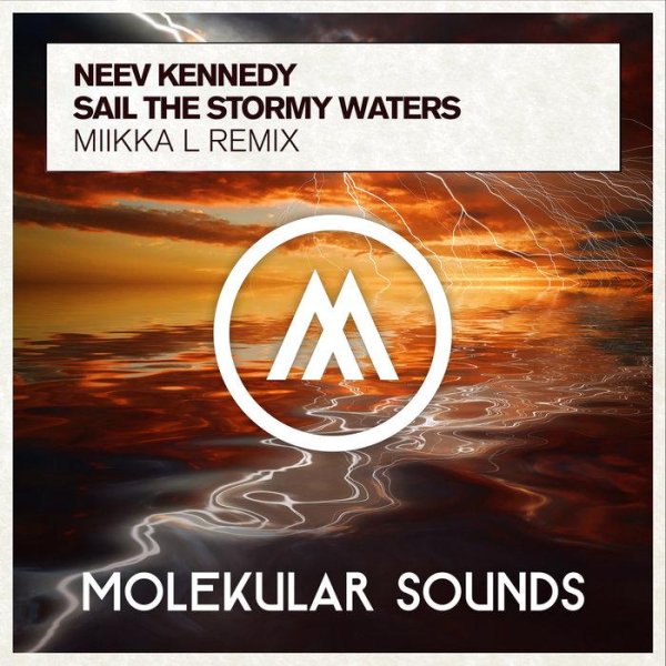 Neev Kennedy - Sail The Stormy Waters (Miikka L Extended Remix)