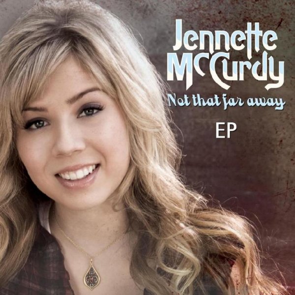 Jennette McCurdy - Not That Far Away