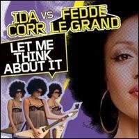 Ida Corr, Fedde Le Grand - let me think about it funkerman remix