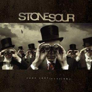 Stone Sour - Come Whatever May