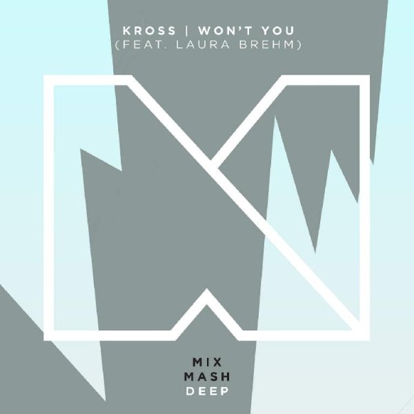 Kross - Won't You (feat. Laura Brehm)