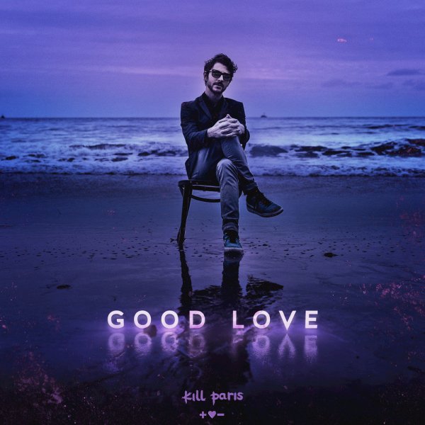 Kill Paris - Good Love