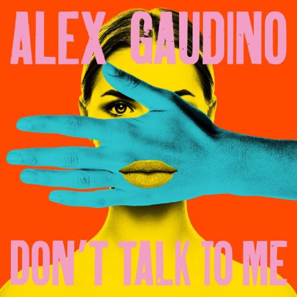 Alex Gaudino - Don't Talk to Me (Extended Mix)