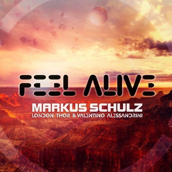 Markus Schulz &amp; London Thor &amp; Valentino Al - Feel Alive