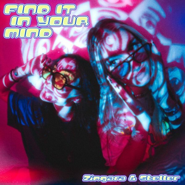 Zingara/Steller - Find It In Your Mind