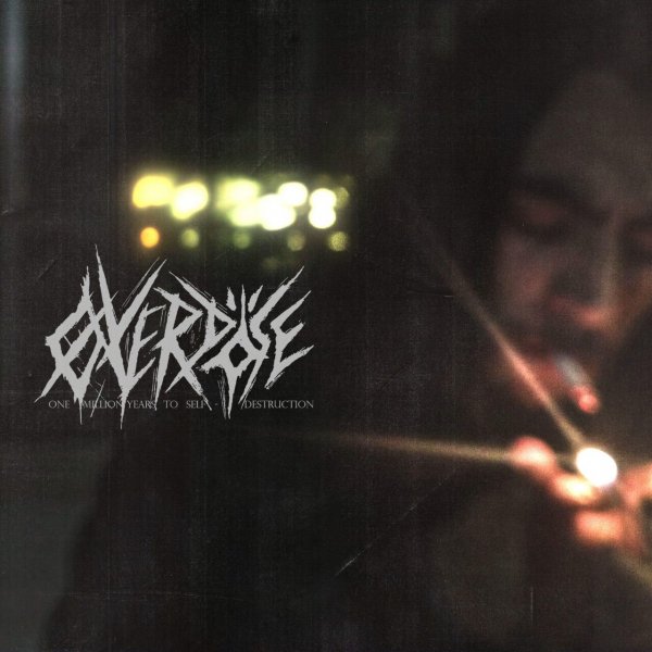 Øverdöse - One million years to self-destruction