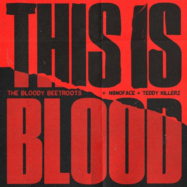 The Bloody Beetroots, N8NOFACE & Teddy Killerz - This Is Blood