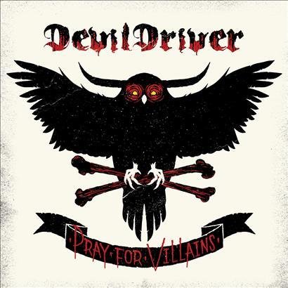 Devil Driver - Pray for Villains