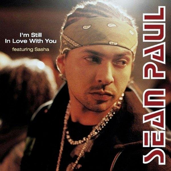 Sean Paul featuring Sasha - I'm Still In Love With You (7&quot; Radio Edit)