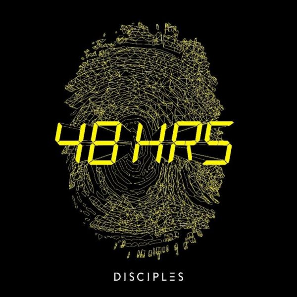 Disciples - 48HRS