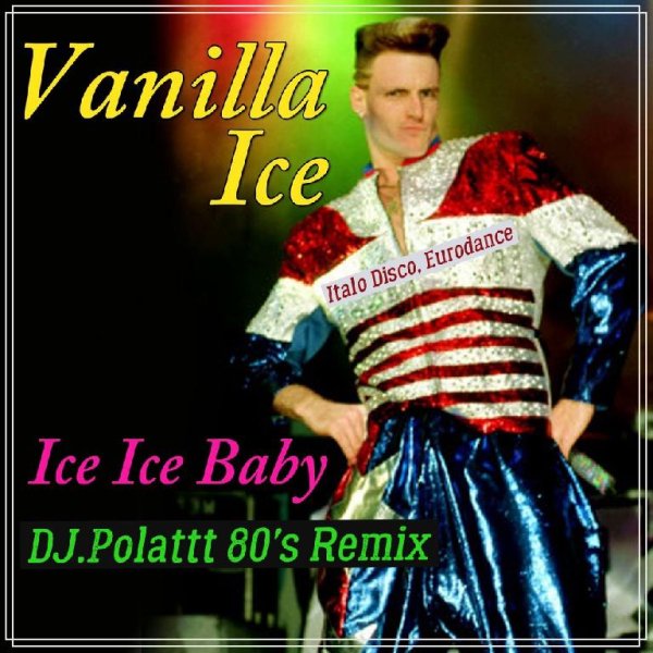 Vanilla Ice - Ice Ice Baby (DJ.Polattt 80's Remix)