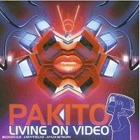 Pakito - Living On Video (Original Radio Edit)