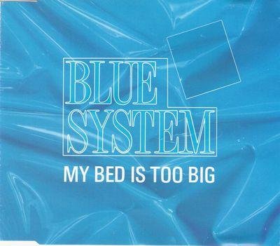 Blue System - My Bed Is Too Big (No Longer Too Big Bed Mix)