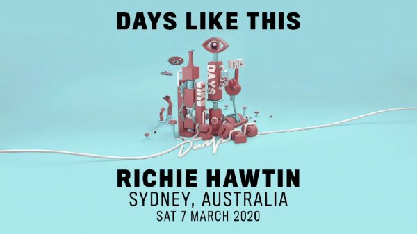 Richie Hawtin - Days Like This - Sydney, Australia -07.03.2020