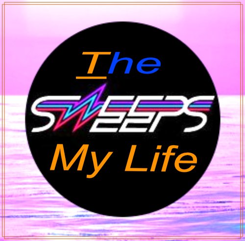 The Sweeps - My Life